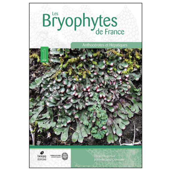 Les Bryophytes de France - Tome I Anthocérotes et Hépatiques